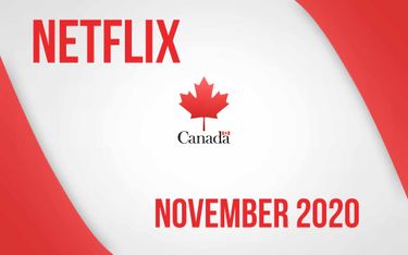 The 10 BEST ADDITIONS to Canadian Netflix in November 2020